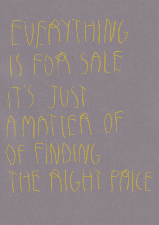 Everything Is For Sale It’s Just A Matter Of
