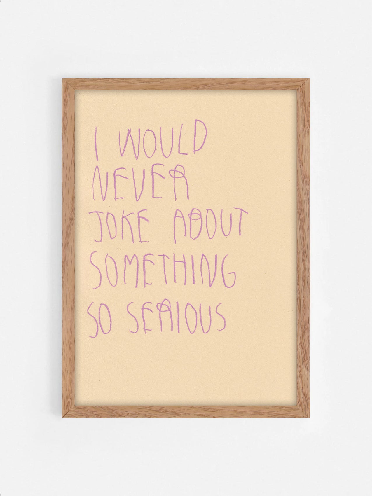 I Would Never Joke About Something So Serious