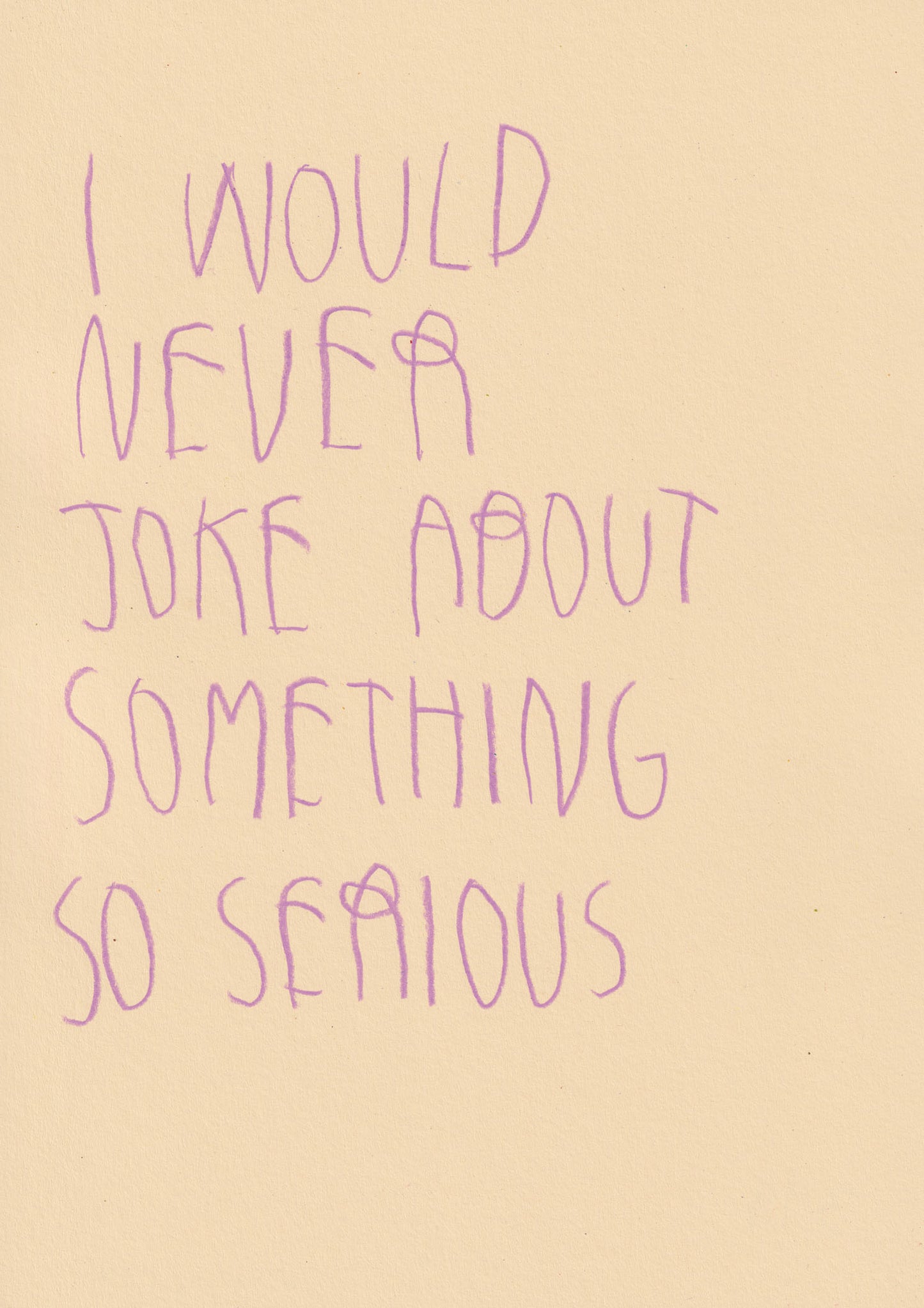 I Would Never Joke About Something So Serious