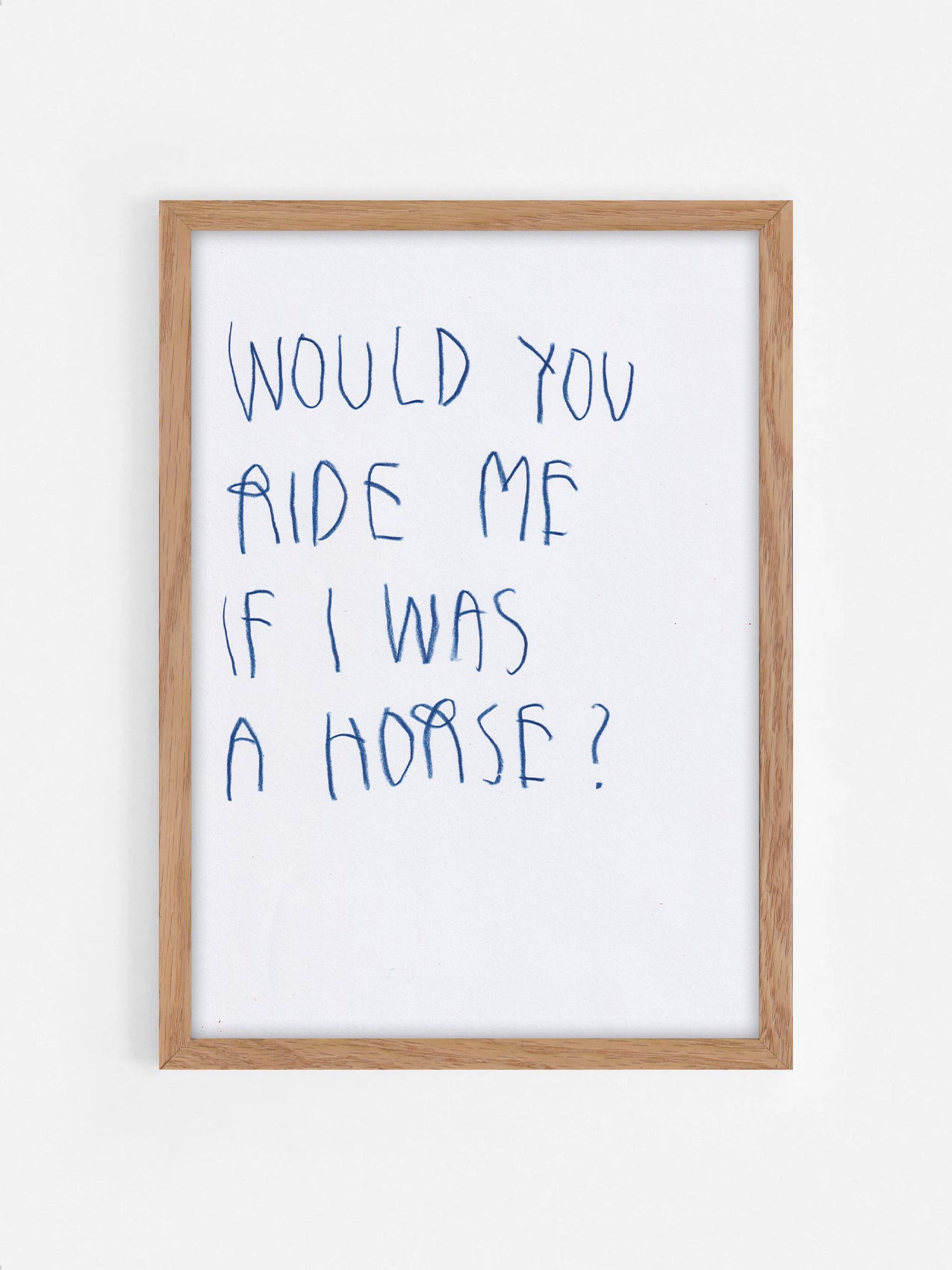 Would You Ride Me If If I Was A Horse?