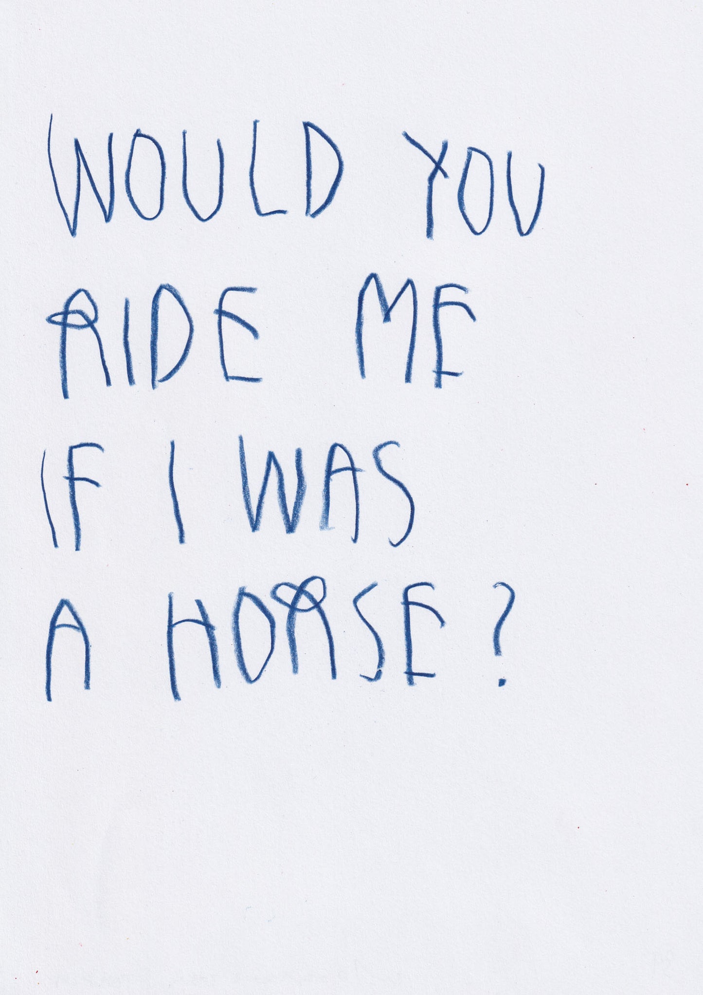 Would You Ride Me If If I Was A Horse?