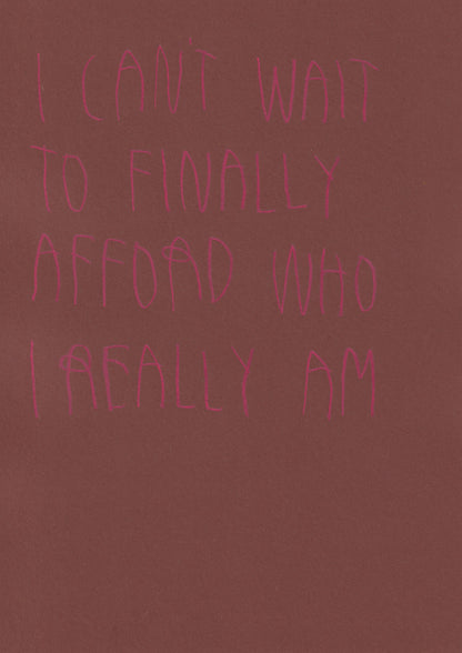 I Can’t Wait To Finally Afford Who I Really Am