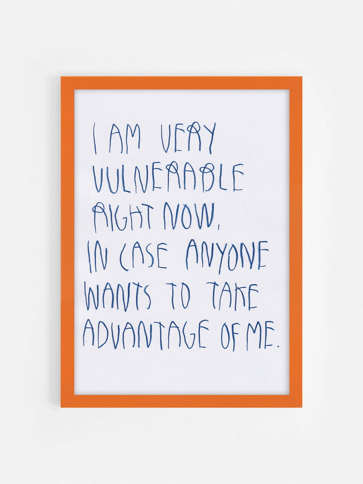 I Am Very Vulnerable Right Now, In Case Anyone