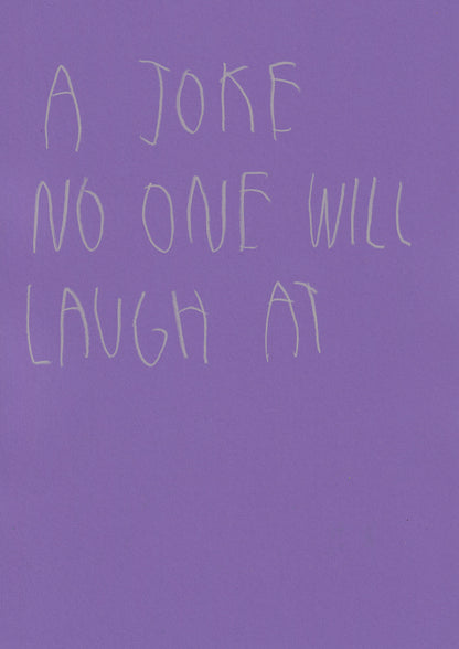 A Joke No One Will Laugh At