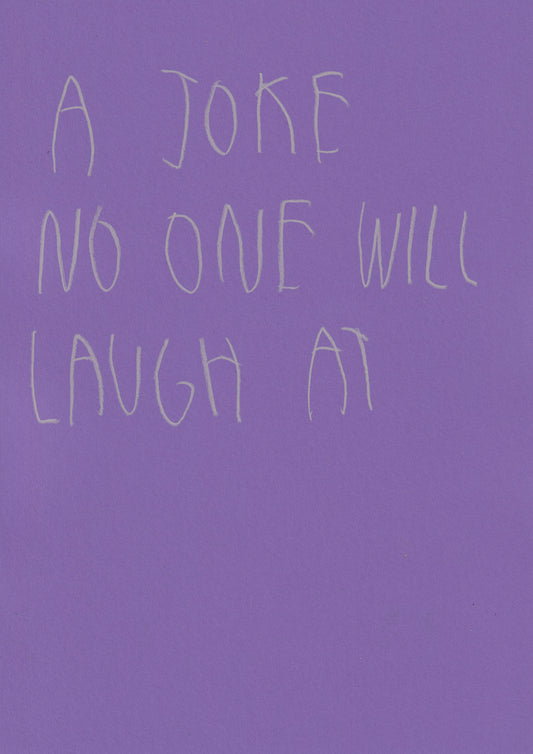 A Joke No One Will Laugh At