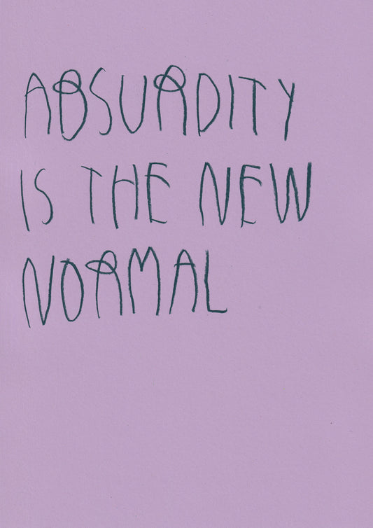 Absurdity Is The New Normality