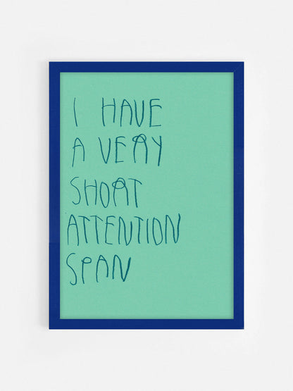 I Have A Very Short Attention Span