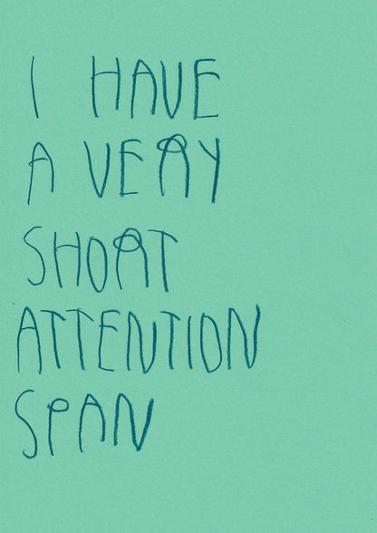 I Have A Very Short Attention Span