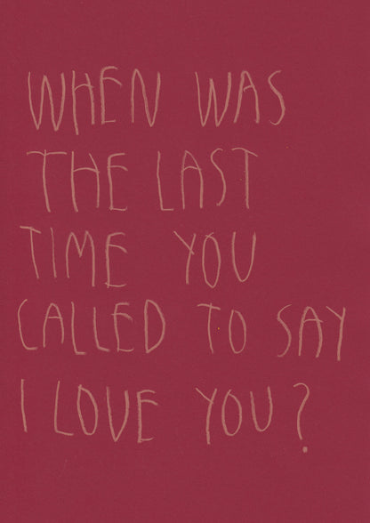When Was The Last Time You Called To Say I Love