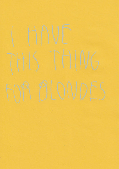 I Have A Thing For Blondes
