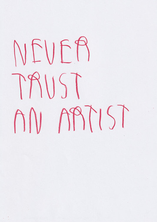 Never Trust An Artist