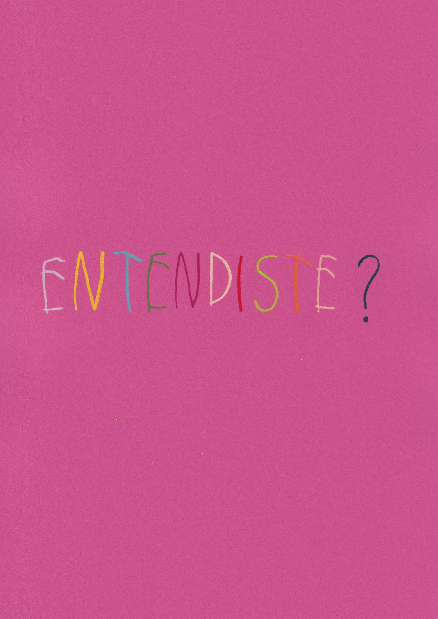 Entendiste?