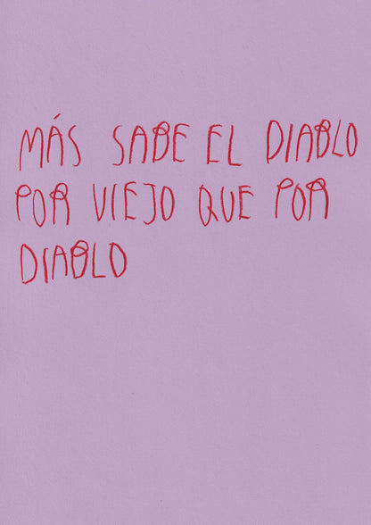 Más Sabe El Diablo Por Viejo Que Por Diablo