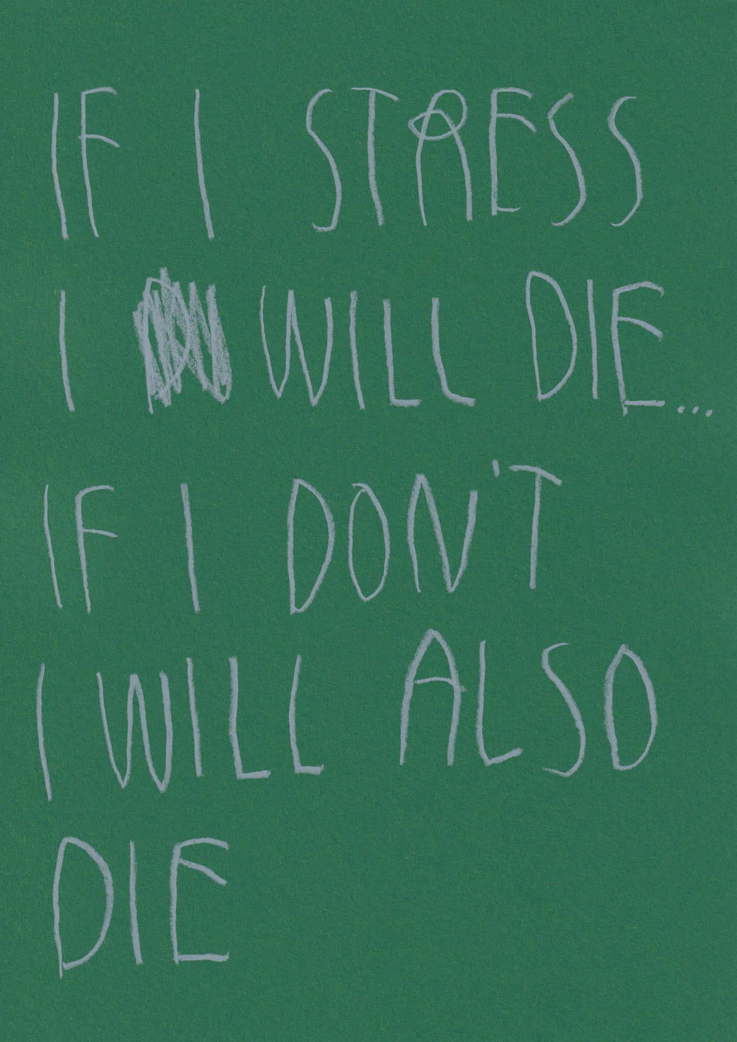 If I Stress I Die, If I Don’t Stress I Die