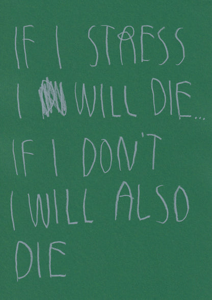 If I Stress I Die, If I Don’t Stress I Die