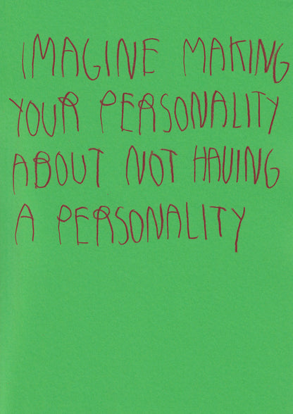 Imagine Making Your Personality About Not Having