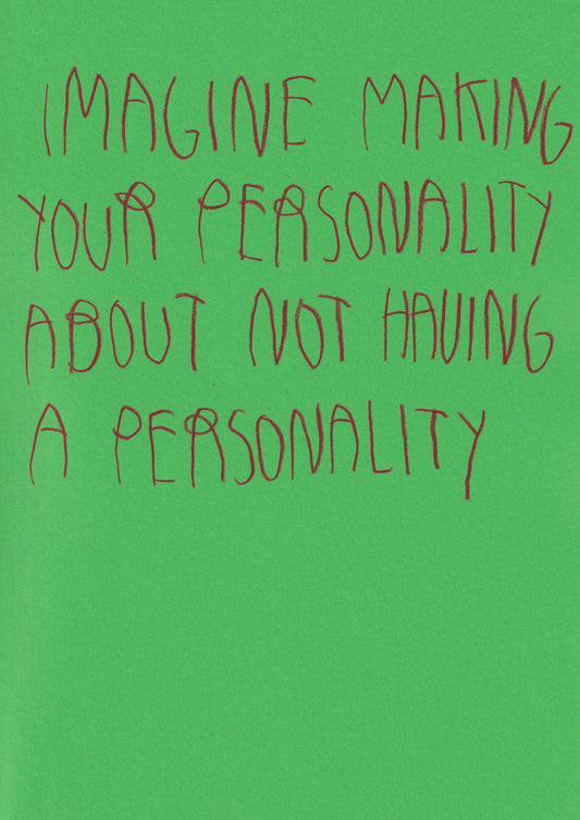 Imagine Making Your Personality About Not Having