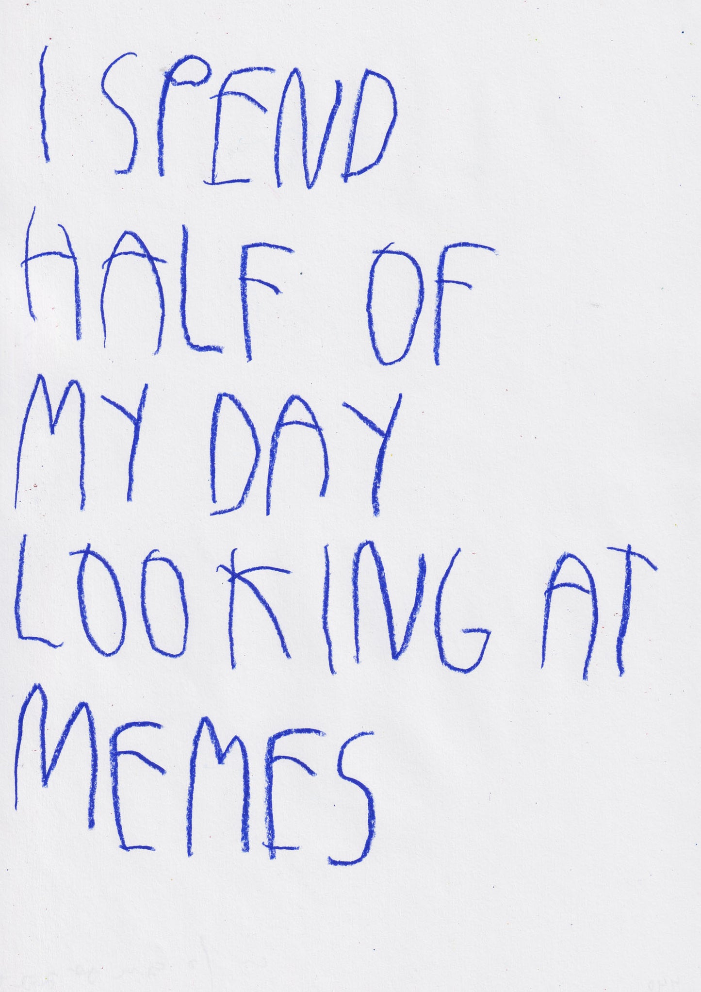 I Spend Half Of My Day Looking At Memes