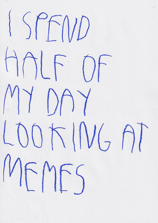 I Spend Half Of My Day Looking At Memes