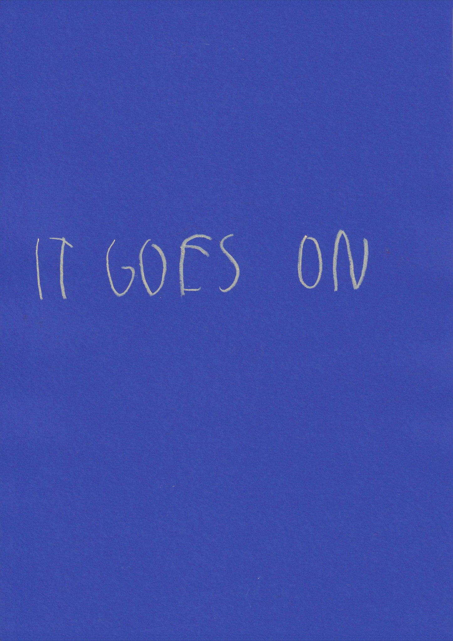 It Goes On