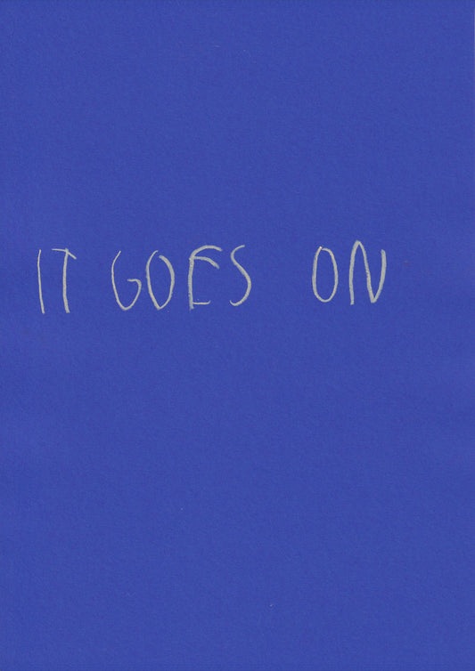 It Goes On