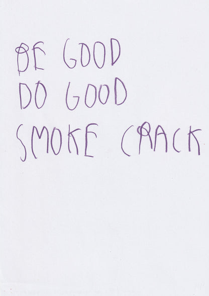 Be Good Do Good Smoke Crack