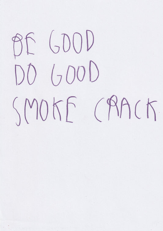 Be Good Do Good Smoke Crack