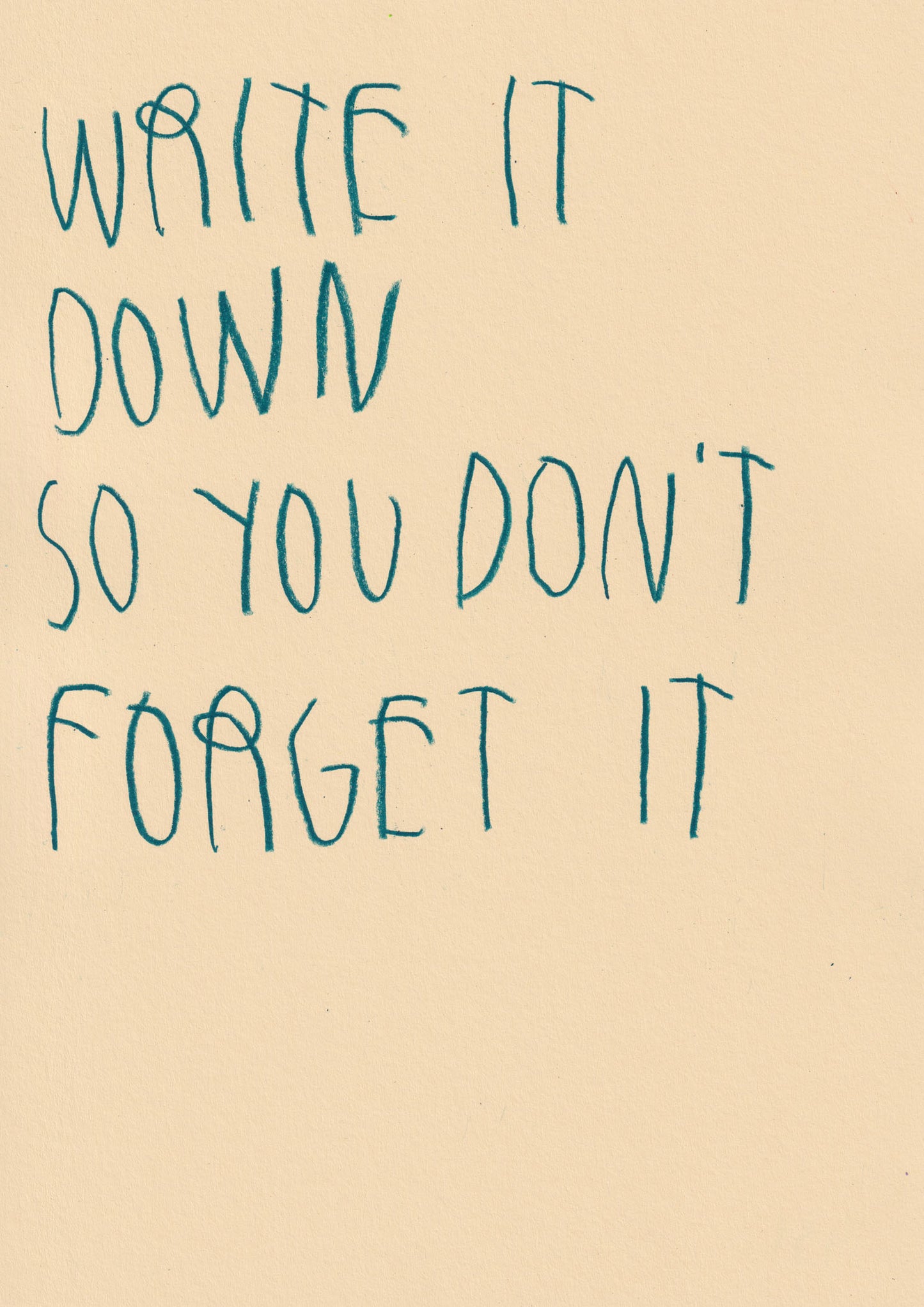 Write It Down So You Don’t Forget It