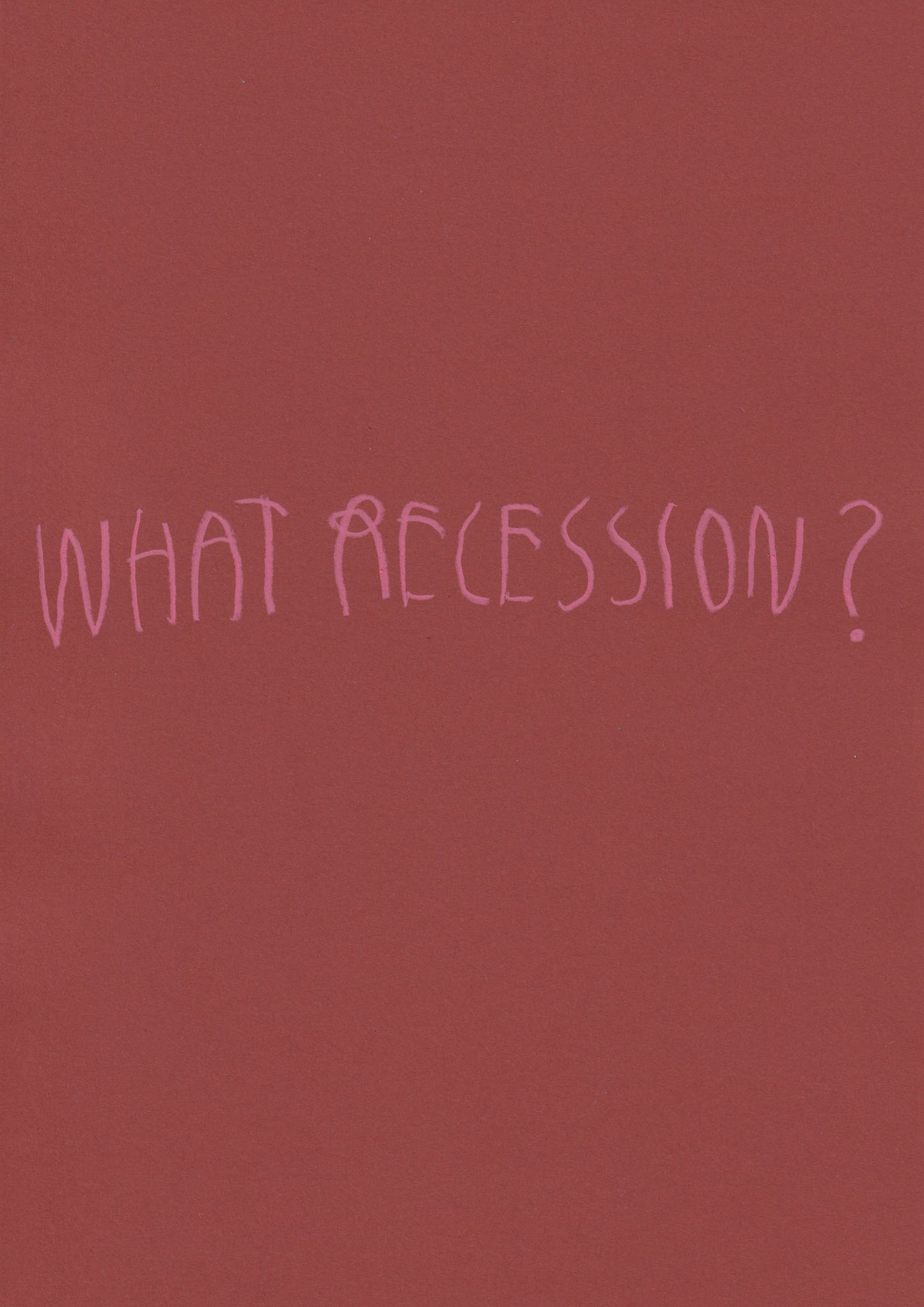 What Recession?