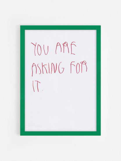 You Are Asking For It