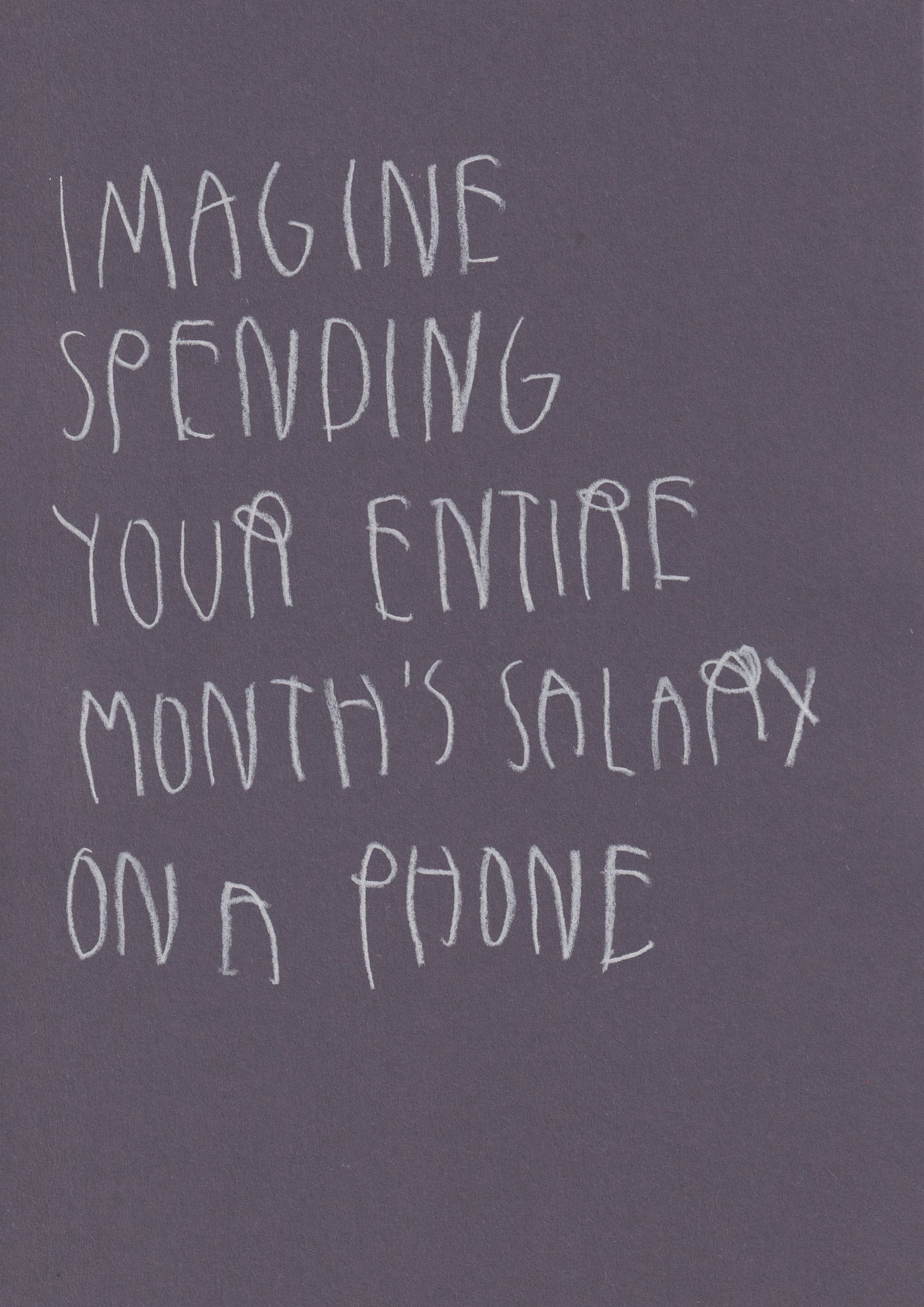 Imagine Spending Your Entire Months Salary On A