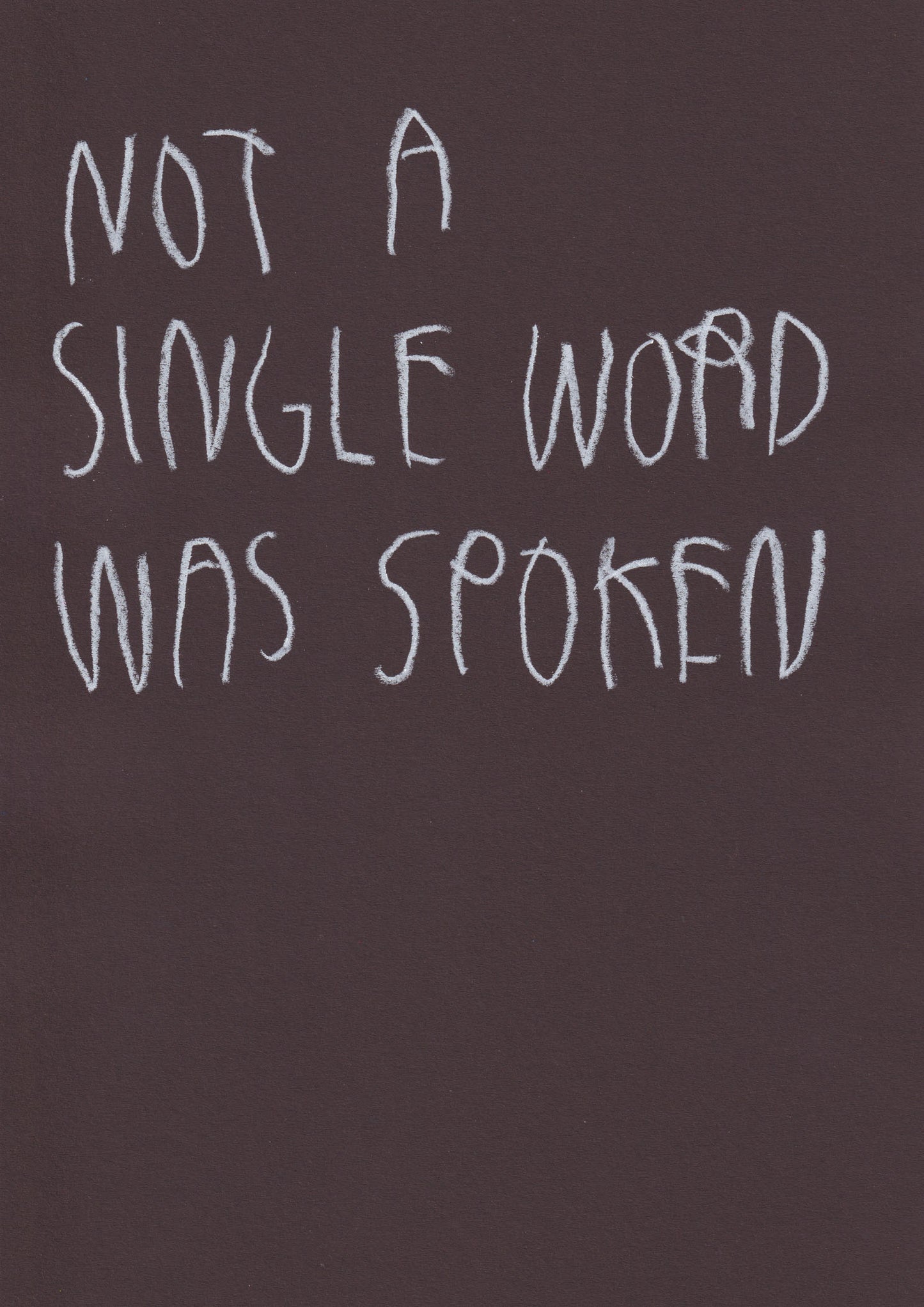 Not A Single Word Was Spoken