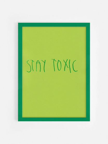 Stay Toxic