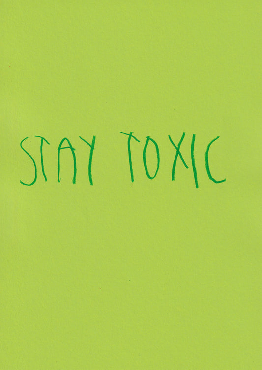 Stay Toxic