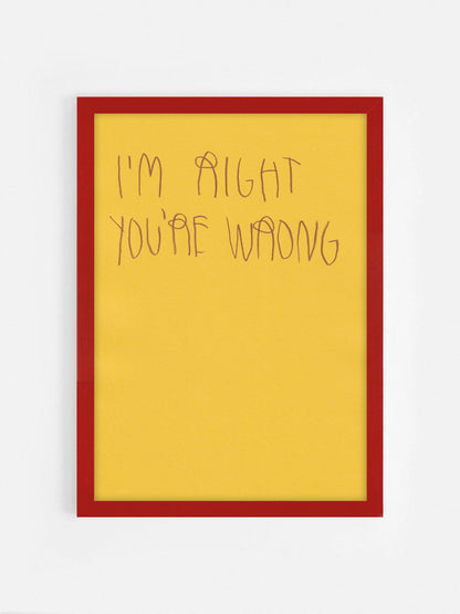 I’m Right You’re Wrong