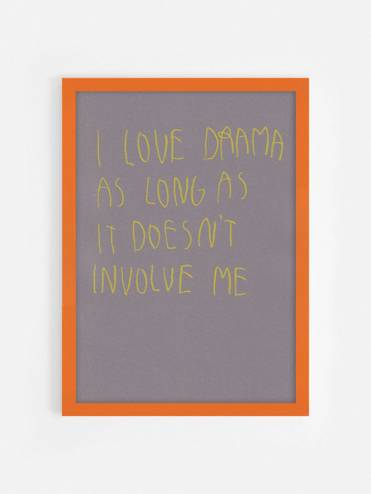 I Love Drama As Long As It Doesn’t Involve Me
