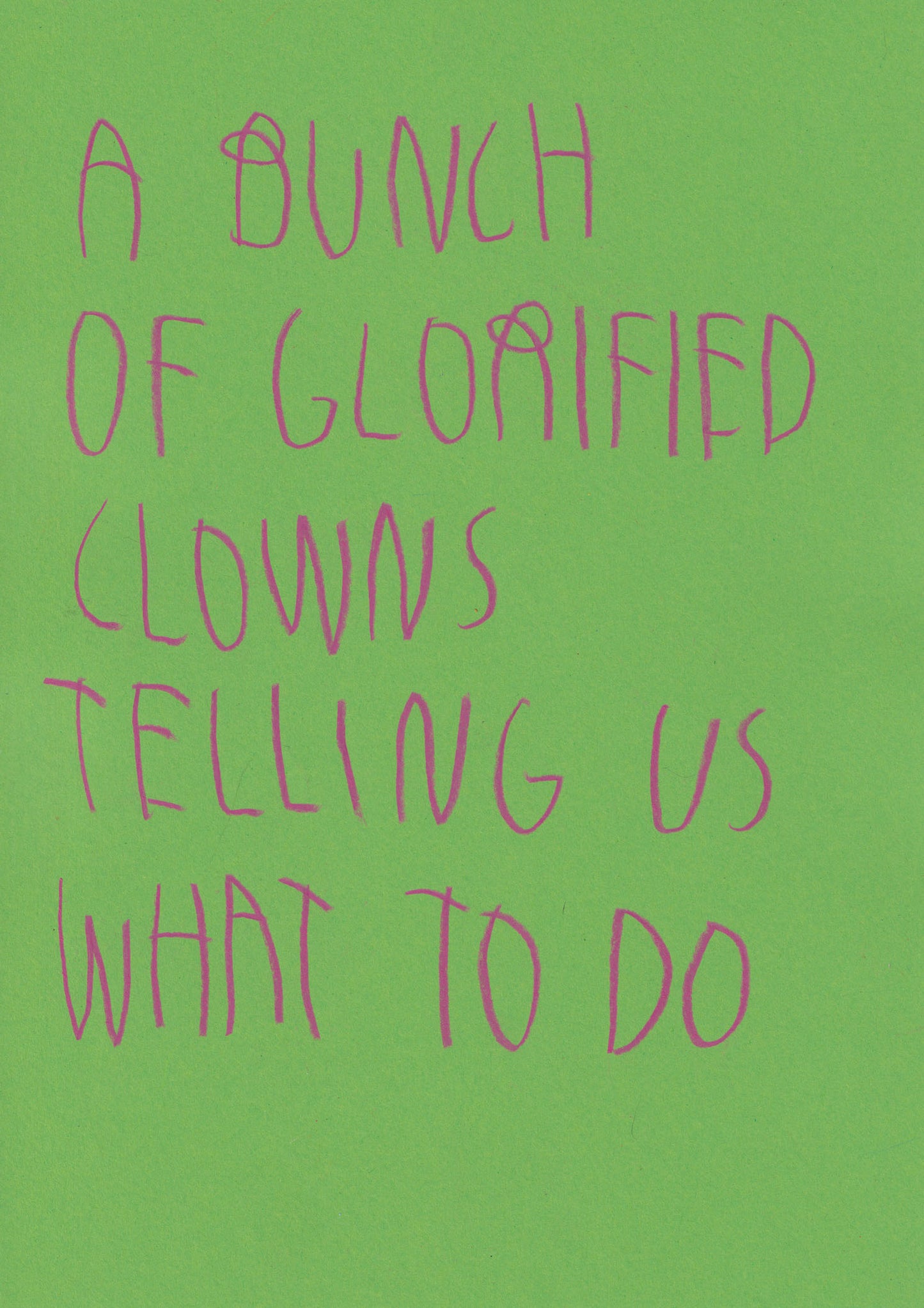 A Bunch Of Glorified Clowns Telling Us What To Do