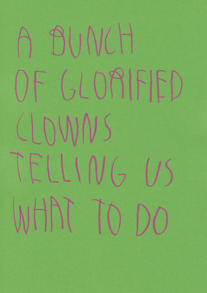 A Bunch Of Glorified Clowns Telling Us What To Do
