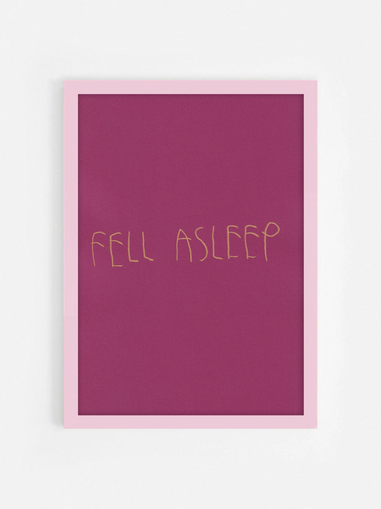 Fell Asleep