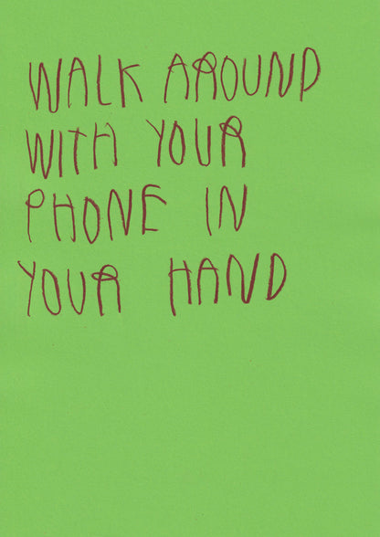 Walk Around With Your Phone In Your Hand
