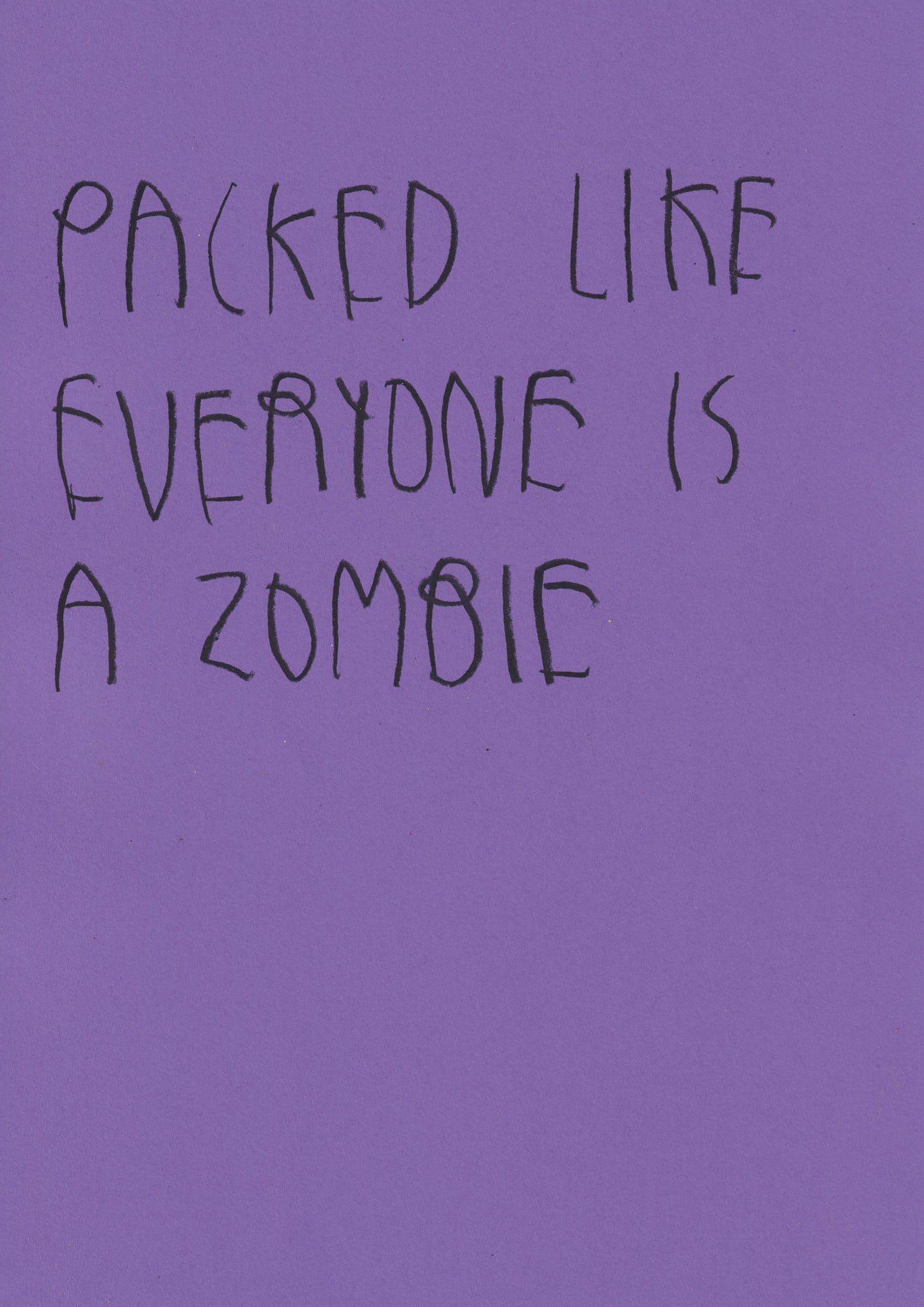 Packed Like Everyone Is A Zombie