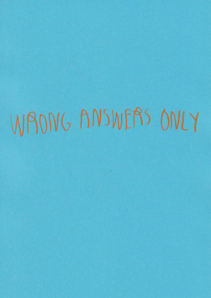 Wrong Answers Only