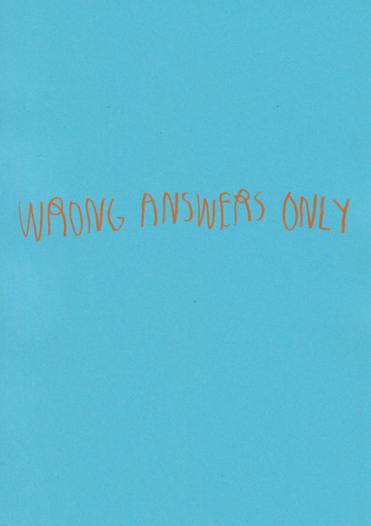 Wrong Answers Only