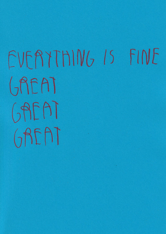 Everything Is Fine Great Great Great