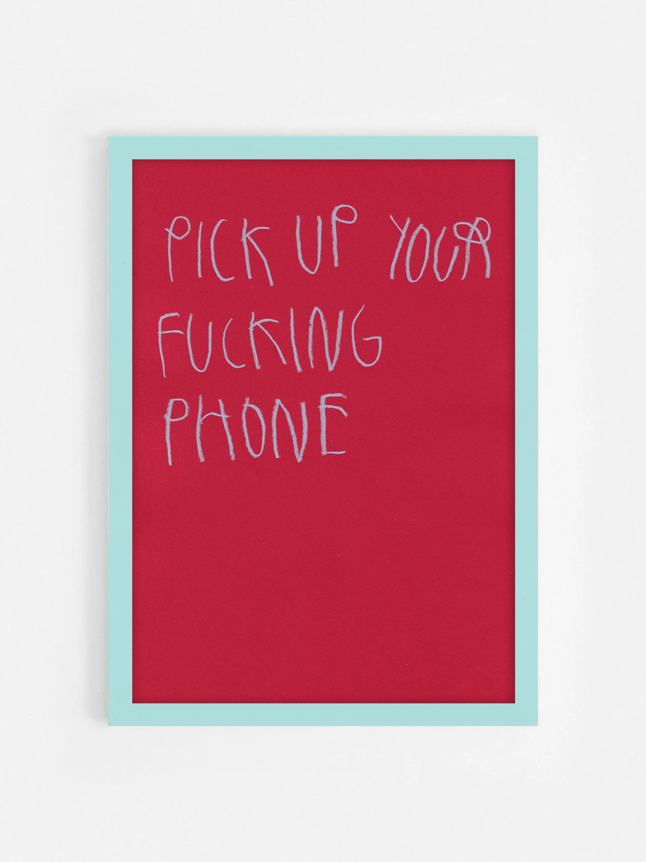 Pick Up Your Fucking Phone