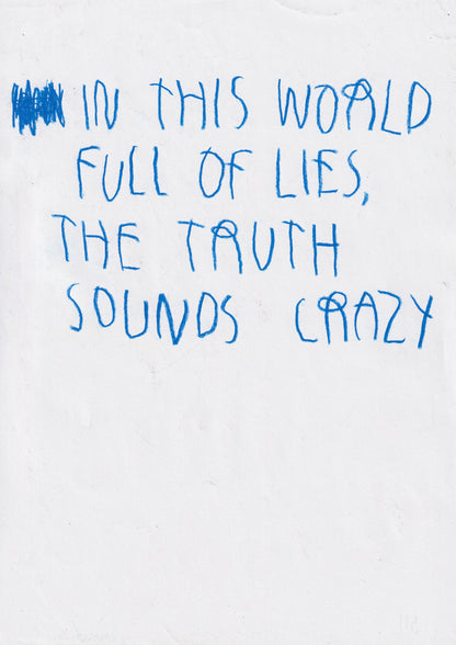In This World Full Of Lies, The Truth Sounds Crazy