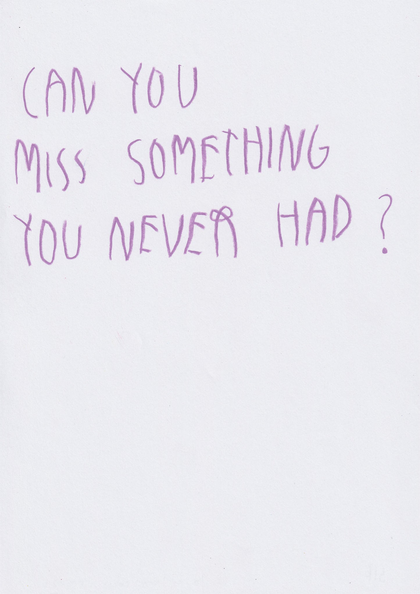 Can You Miss Something You Never Had