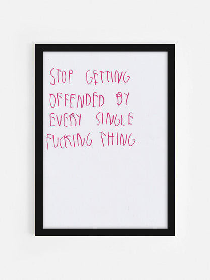 Stop Getting Offended By Every Single Fucking