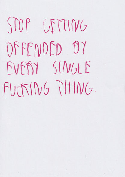 Stop Getting Offended By Every Single Fucking