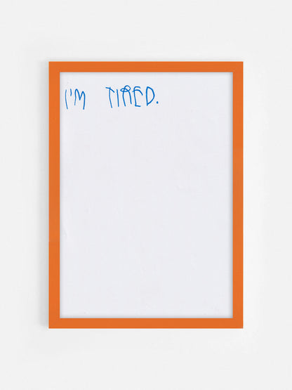 I’m Tired